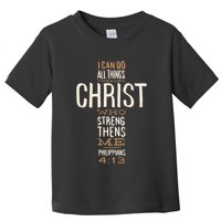 Christian Quote I Can Do All Things Through Christ Who Strengthens Me Toddler T-Shirt