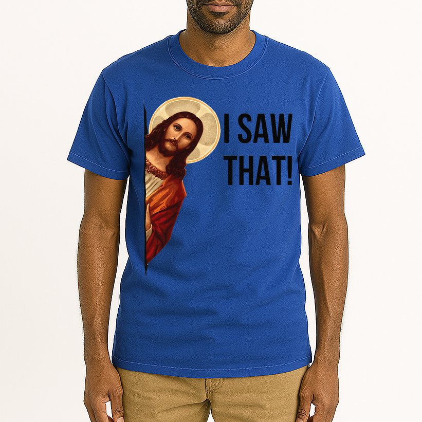 Cute Quote Jesus Meme I Saw That Christian God Tall T-Shirt