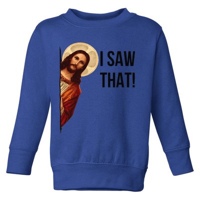 Cute Quote Jesus Meme I Saw That Christian God Toddler Sweatshirt