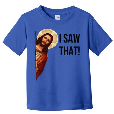 Cute Quote Jesus Meme I Saw That Christian God Toddler T-Shirt