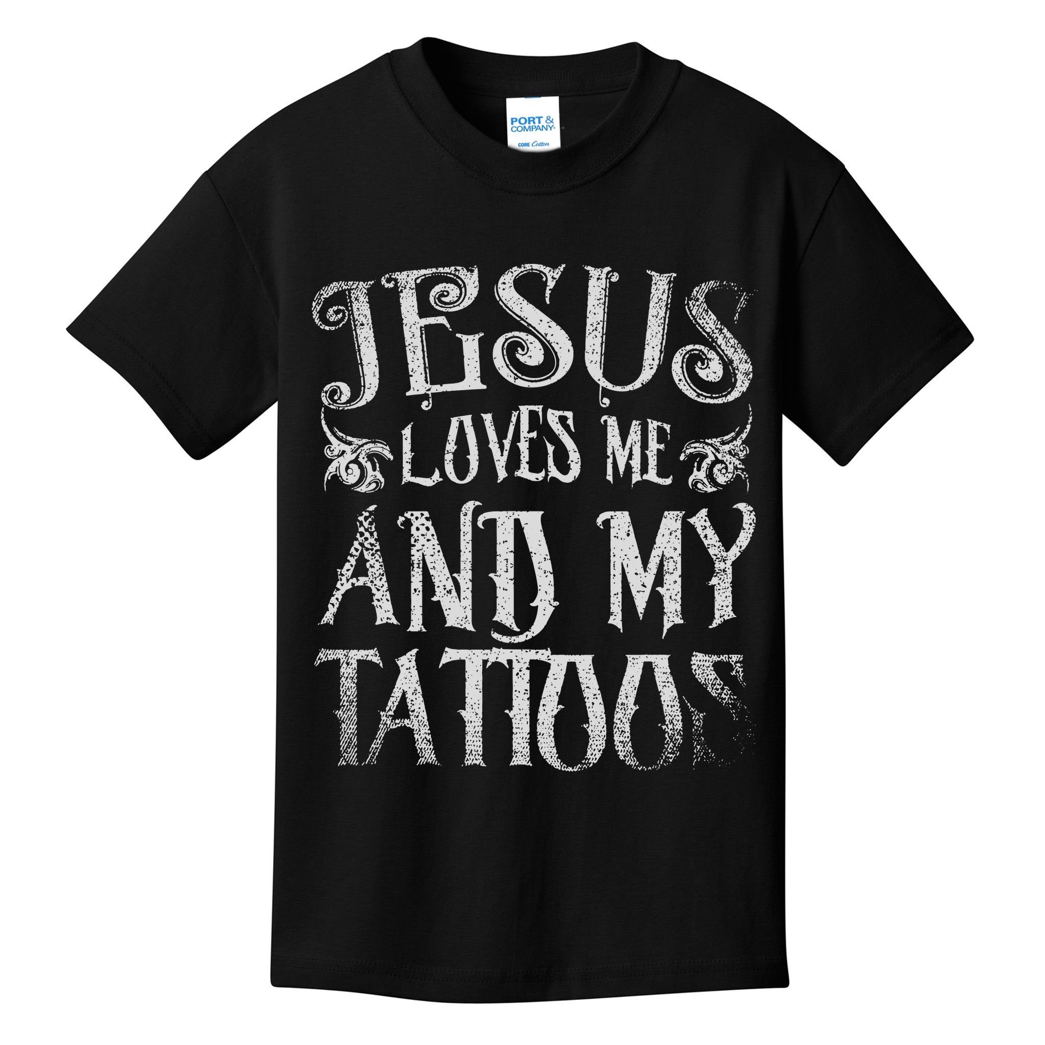 Christian Quote Jesus Loves Me And My Tattoos Tattoo Kids T-Shirt