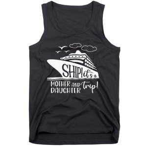 Cute Quote Mother Daughter Trip Cruise Vacation Mother's Day Tank Top