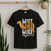 Camel Quote Mike Mike Mike What Day Is It T-Shirt