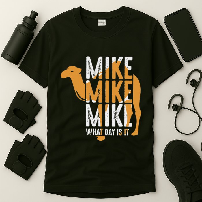 Camel Quote Mike Mike Mike What Day Is It T-Shirt