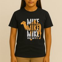 Camel Quote Mike Mike Mike What Day Is It T-Shirt
