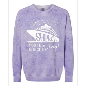 Cute Quote Mother Daughter Trip Cruise Vacation Mother's Day Colorblast Crewneck Sweatshirt