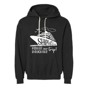 Cute Quote Mother Daughter Trip Cruise Vacation Mother's Day Garment-Dyed Fleece Hoodie