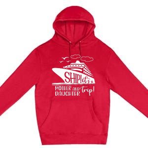 Cute Quote Mother Daughter Trip Cruise Vacation Mother's Day Premium Pullover Hoodie