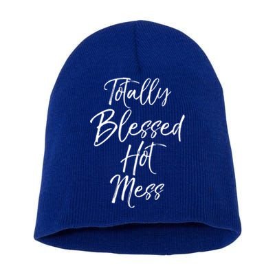 Christian Quote Mom Totally Blessed Hot Mess Meaningful Gift Short Acrylic Beanie