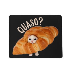 Croissant Quaso Meme Cat Cake Pet Lover Mousepad