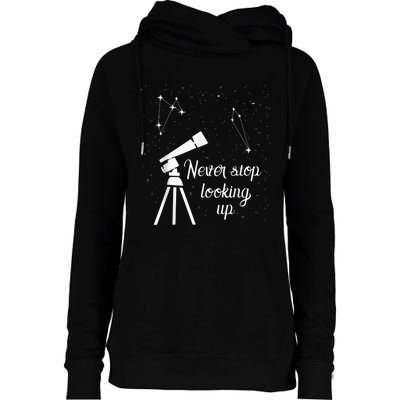 Constellation Quote Never Stop Looking Up Astronomer Womens Funnel Neck Pullover Hood