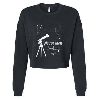 Constellation Quote Never Stop Looking Up Astronomer Cropped Pullover Crew