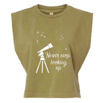 Constellation Quote Never Stop Looking Up Astronomer Garment-Dyed Women's Muscle Tee