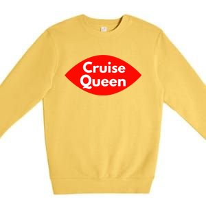 Cruise Queen Sexy Clothes And Gift Premium Crewneck Sweatshirt