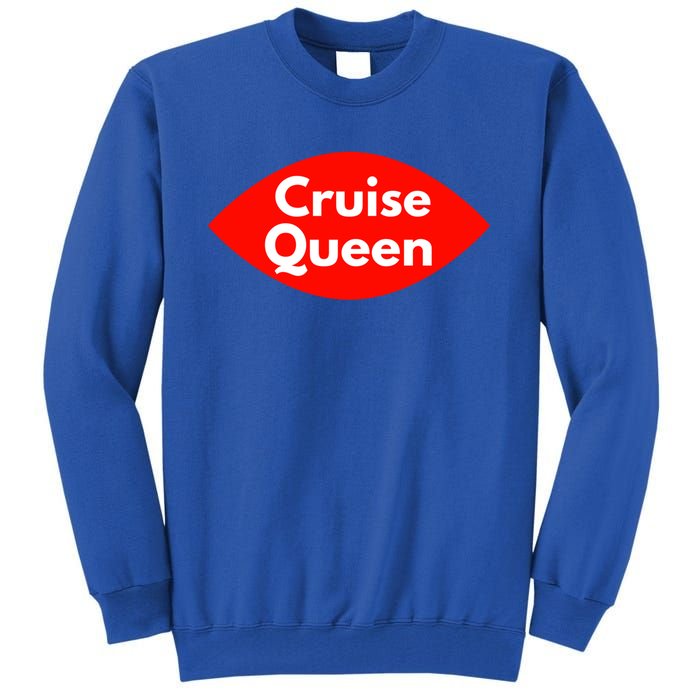 Cruise Queen Sexy Clothes And Gift Tall Sweatshirt