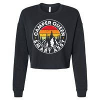 Camper Queen Smart Assy , Classy Sassy And A Bit Logo Camping Cropped Pullover Crew