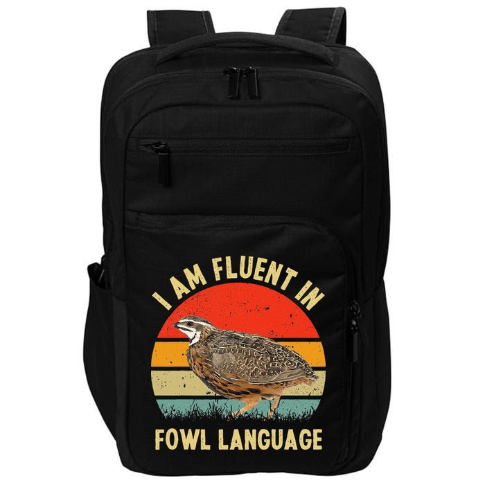 Coturnix Quail Vintage Im Fluent In Fowl Language Funny Impact Tech Backpack