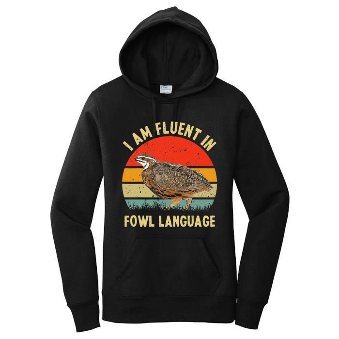 Coturnix Quail Vintage Im Fluent In Fowl Language Funny Women's Pullover Hoodie