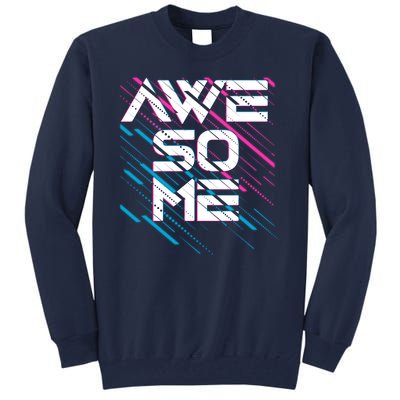 Cool Retro 80's Eighties Pattern Awesome Tall Sweatshirt