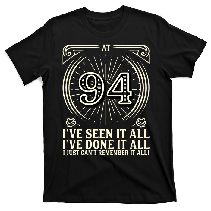 CanT Remember 94 Years Old Funny 94th Birthday T-Shirt