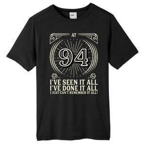 CanT Remember 94 Years Old Funny 94th Birthday Tall Fusion ChromaSoft Performance T-Shirt