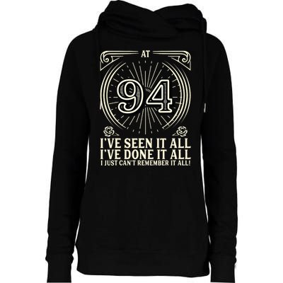 CanT Remember 94 Years Old Funny 94th Birthday Womens Funnel Neck Pullover Hood