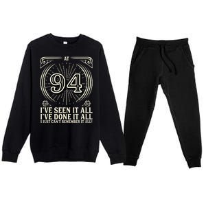 CanT Remember 94 Years Old Funny 94th Birthday Premium Crewneck Sweatsuit Set