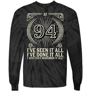 CanT Remember 94 Years Old Funny 94th Birthday Tie-Dye Long Sleeve Shirt