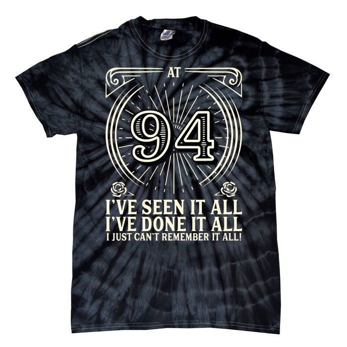 CanT Remember 94 Years Old Funny 94th Birthday Tie-Dye T-Shirt