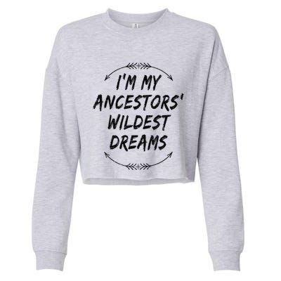 Celebrate Roots Ancestors Wildest Dream Family Gathering Cute Gift Cropped Pullover Crew