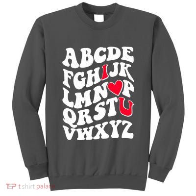 Cute Retro Abcs I Love You Valentine School Teacher Student Life Tall Sweatshirt