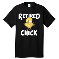 Cute Retirement Art For Retirement Lover Retired Chick Tall T-Shirt