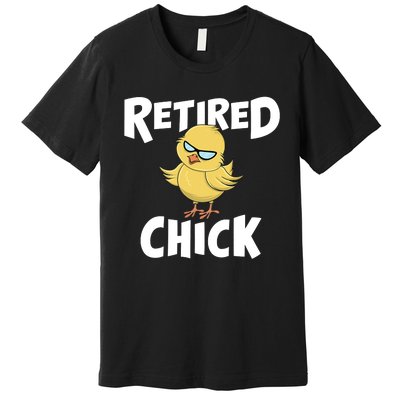 Cute Retirement Art For Retirement Lover Retired Chick Premium T-Shirt