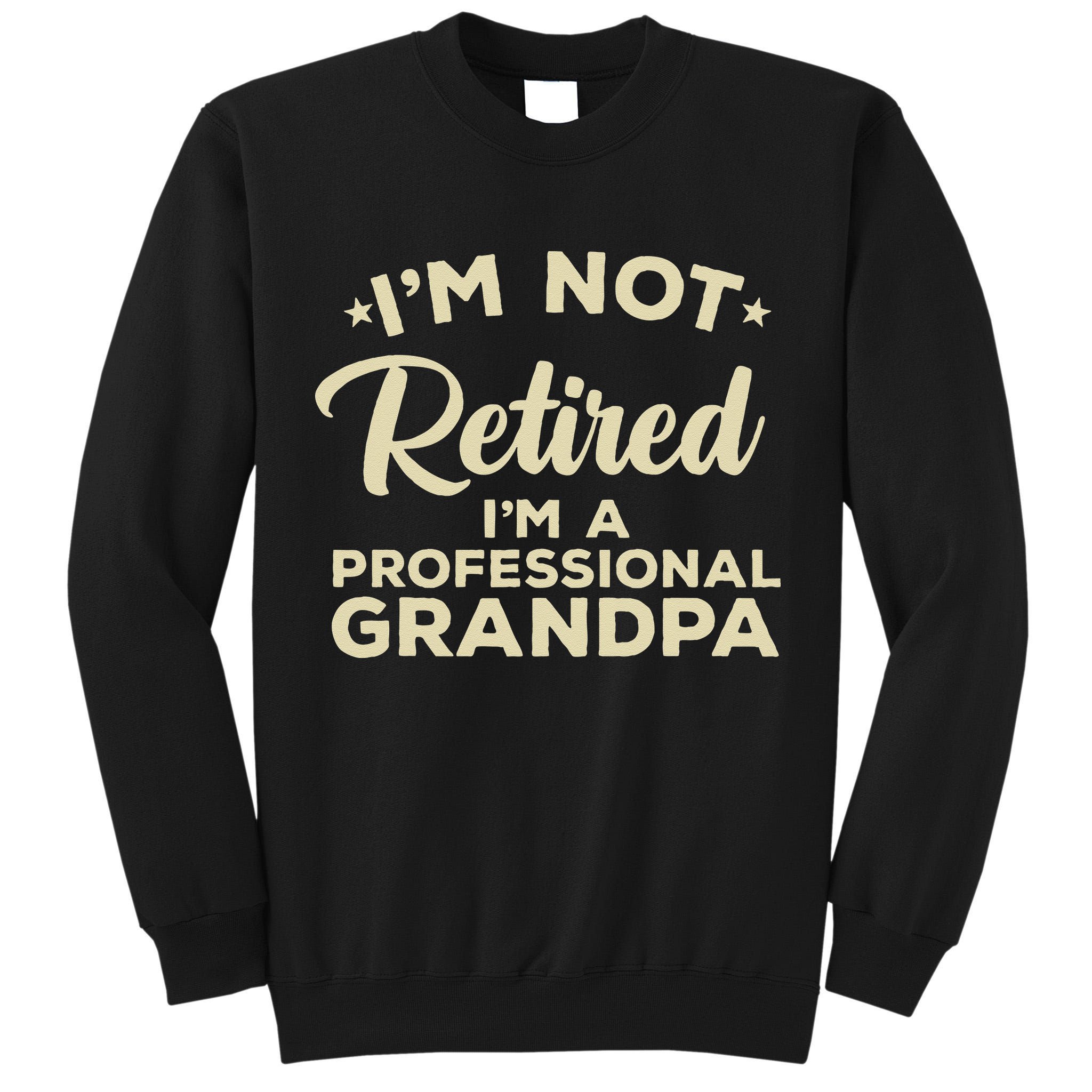Cool Retirement Art For Men Dad Retired Professional Grandpa Tall Sweatshirt