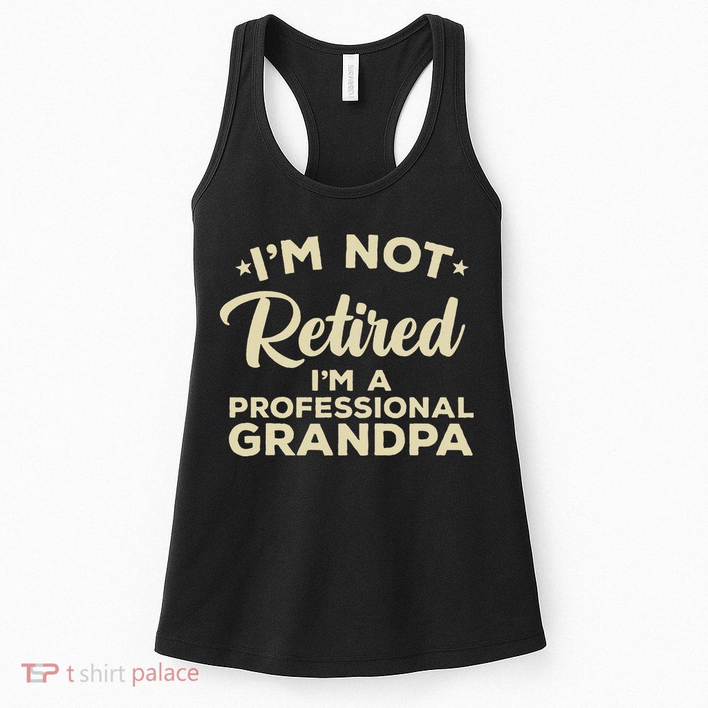 Cool Retirement Art For Men Dad Retired Professional Grandpa Womens Tank Top