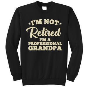 Cool Retirement Art For Dad Retired Professional Grandpa Tall Sweatshirt