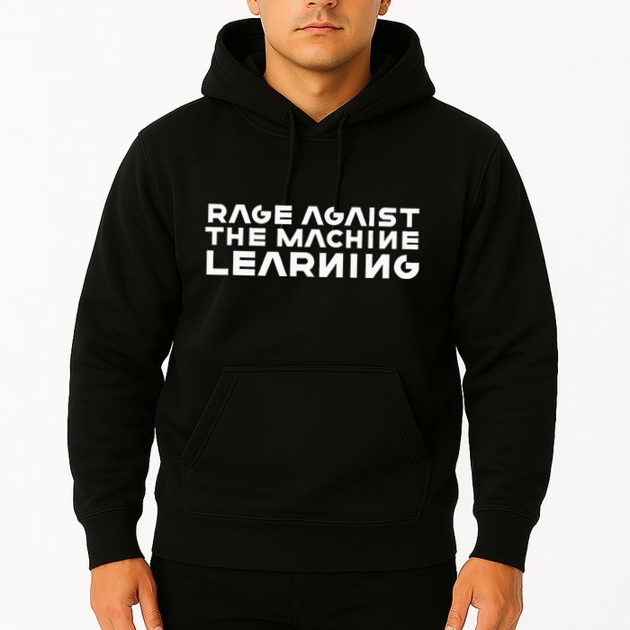 Computer Rage Agaist The Machine Learning Hoodie