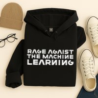 Computer Rage Agaist The Machine Learning Hoodie
