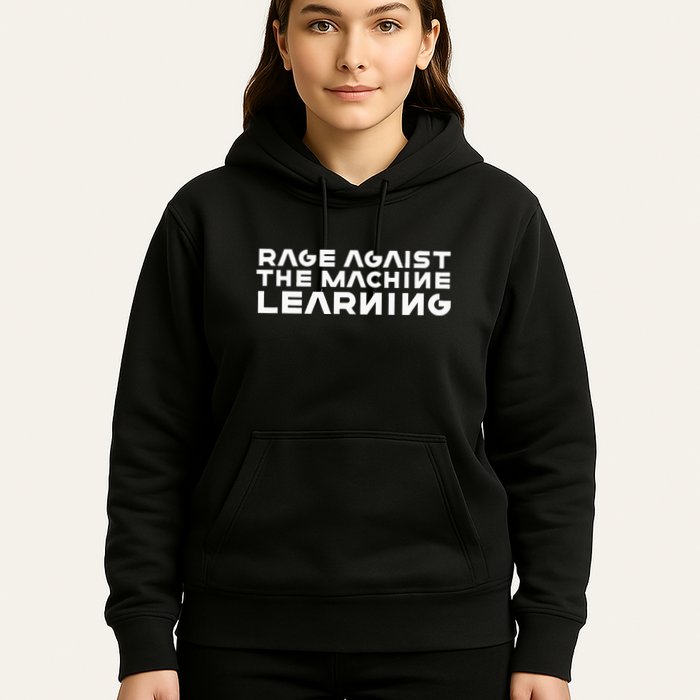 Computer Rage Agaist The Machine Learning Hoodie