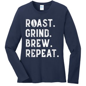 Coffee Roaster Apparel Roast Grind Brew Repeat Black Coffee Ladies Long Sleeve Shirt