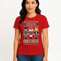 Crack Deez Nuts Nutcracker Ugly Christmas Sweater Womens T-Shirt