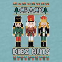Crack Deez Nuts Nutcracker Ugly Christmas Sweater Sueded Cloud Jersey T-Shirt