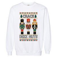 Crack Deez Nuts Nutcracker Ugly Christmas Sweater Garment-Dyed Sweatshirt