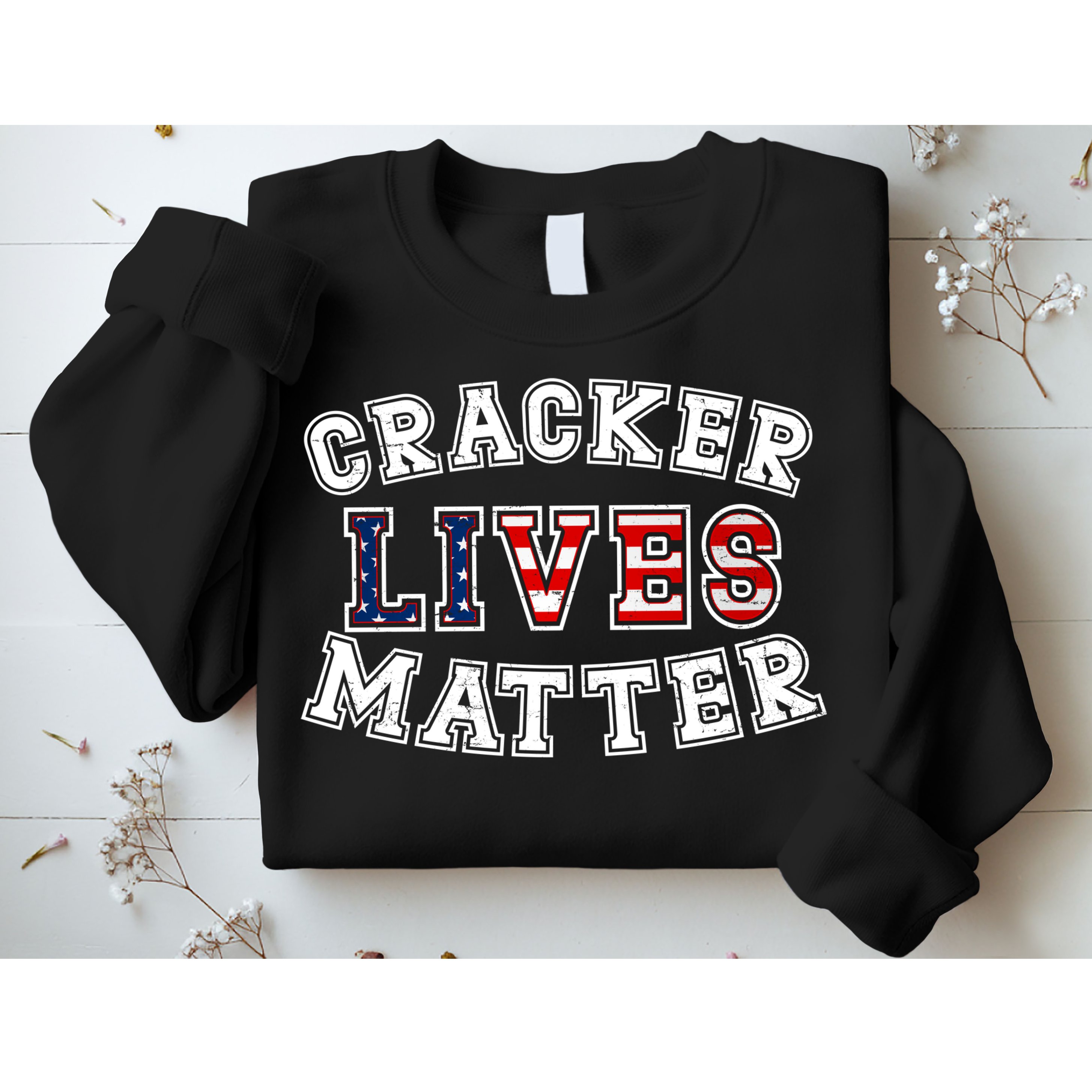 Cracker Lives Matter Sweatshirt