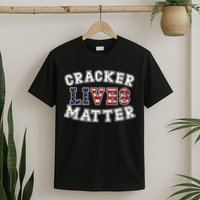 Cracker Lives Matter T-Shirt