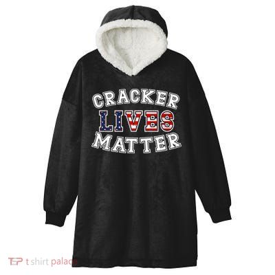 Cracker Lives Matter Hooded Wearable Blanket