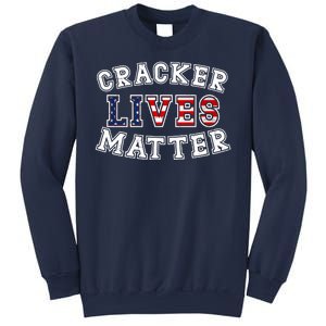 Cracker Lives Matter Sweatshirt