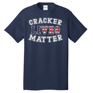 Cracker Lives Matter Tall T-Shirt