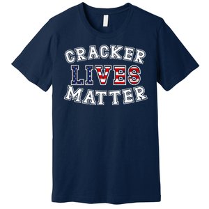 Cracker Lives Matter Premium T-Shirt