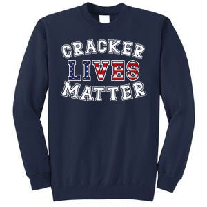 Cracker Lives Matter Tall Sweatshirt